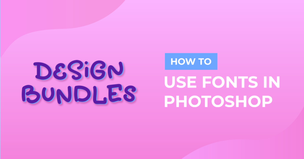 Using Fonts in Adobe Photoshop