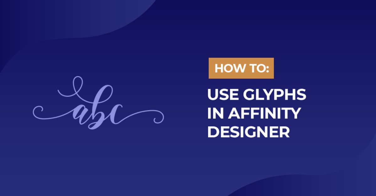 How to use Glyphs in Affinity Designer