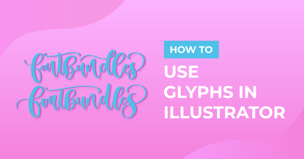 How to use Glyphs in Adobe Illustrator