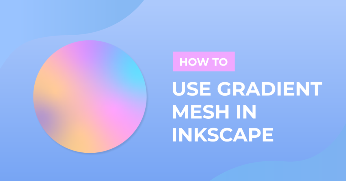 How to Use Gradient Mesh in Inkscape