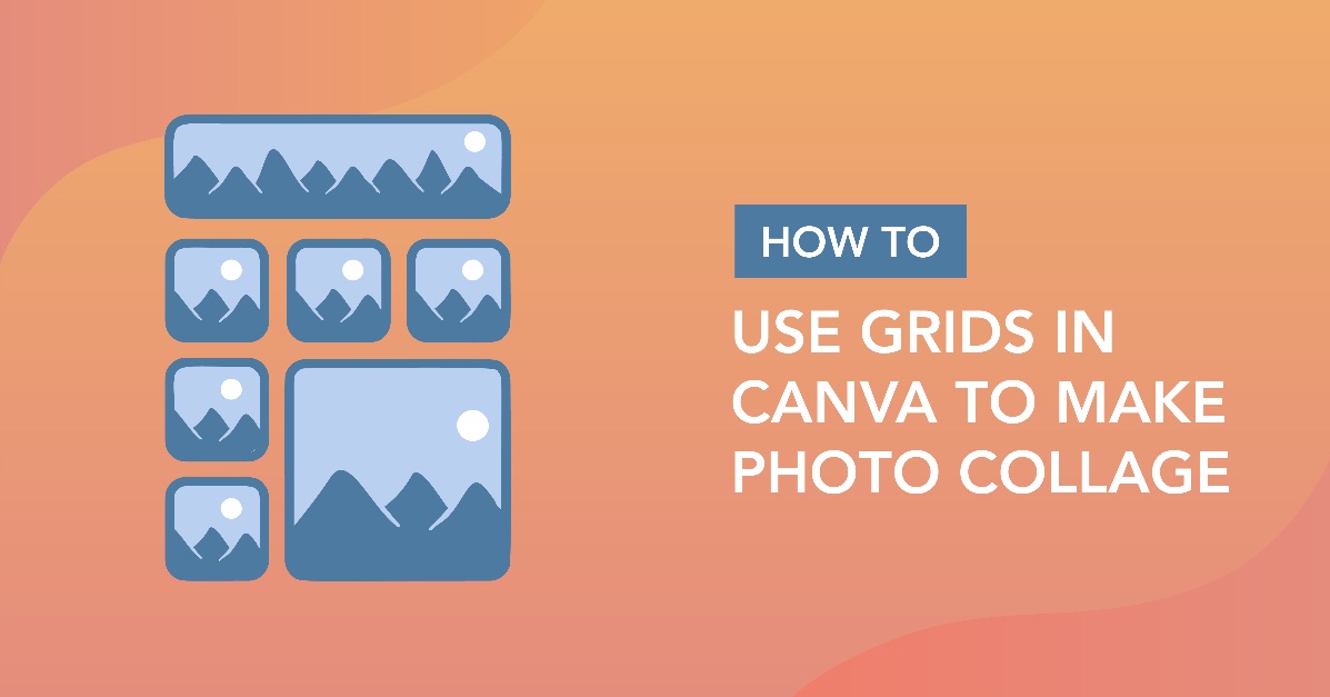 How to Use Grids in Canva to Make Photo Collage
