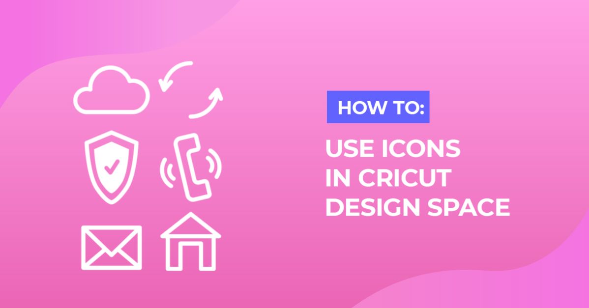 Using Icons in Cricut Design Space
