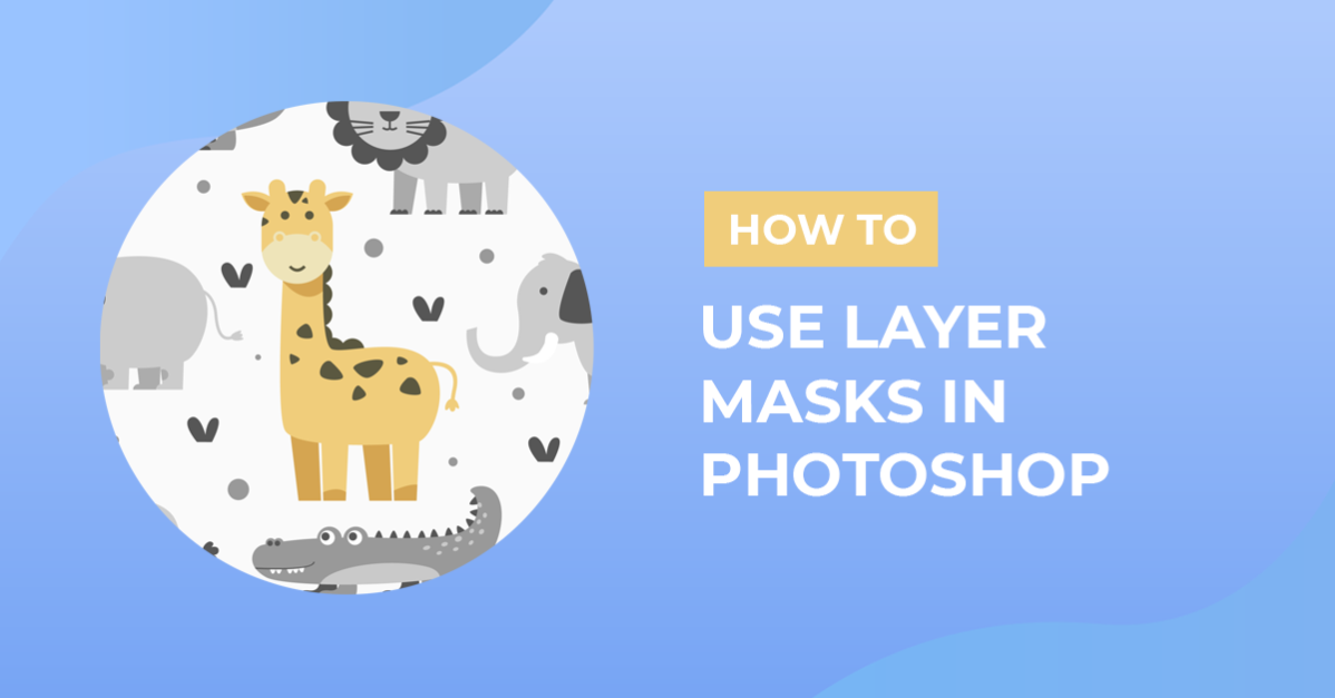 How to Use Layer Masks in Photoshop