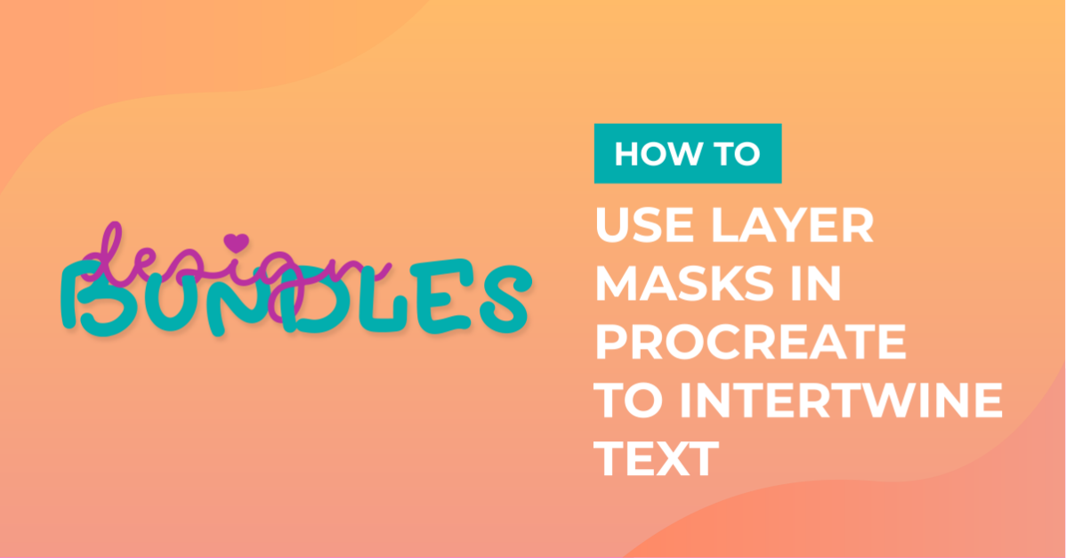 How to Use Layer Masks in Procreate to Intertwine Text