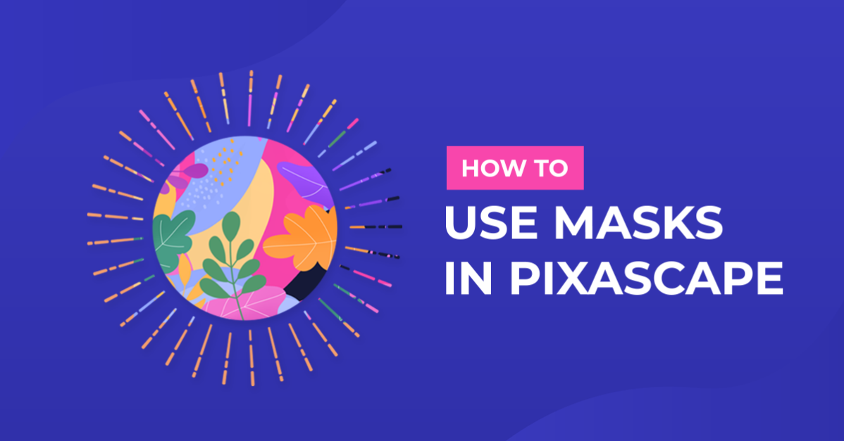 How to Use Masks in Pixascape
