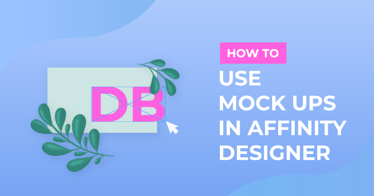 How To Use Mock Ups In Affinity Designer