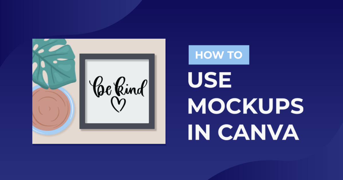 How To Use Mock Ups in Canva