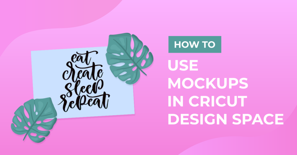 How to Use Mock Ups in Cricut Design Space