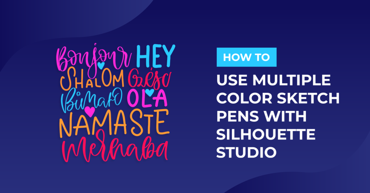 How to use Multiple Color Sketch Pens with Silhouette Curio