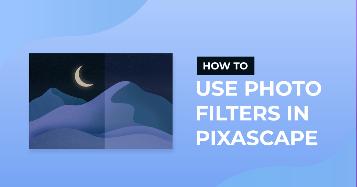 How to Use Photo Filters in Pixascape