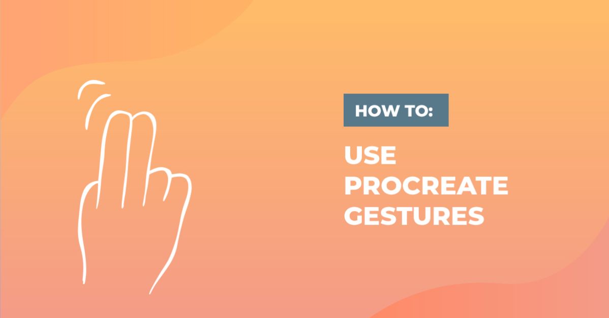 How to Use Procreate Gestures
