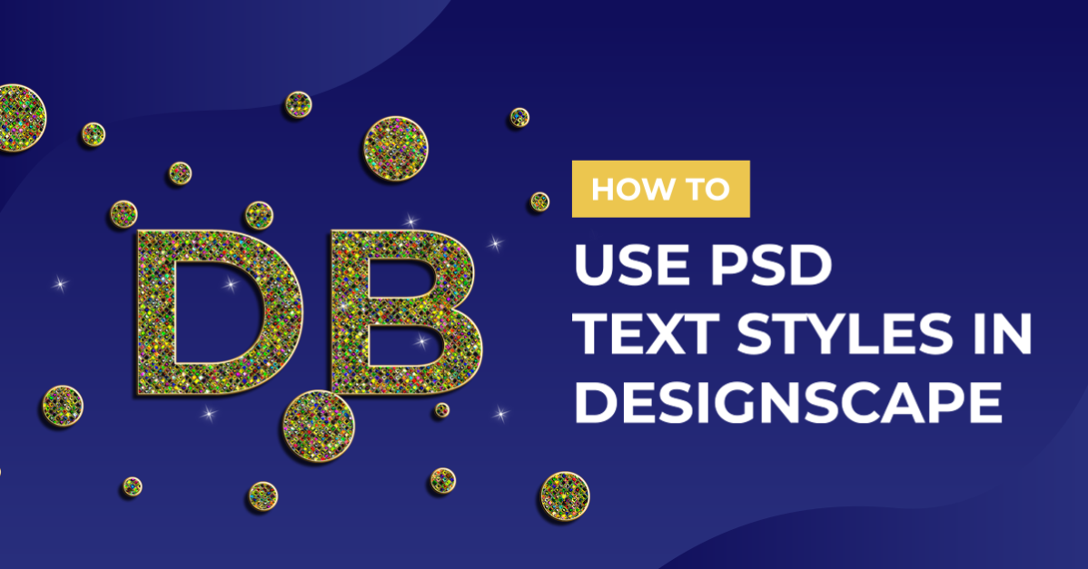 How to Use PSD Text Styles in DesignScape