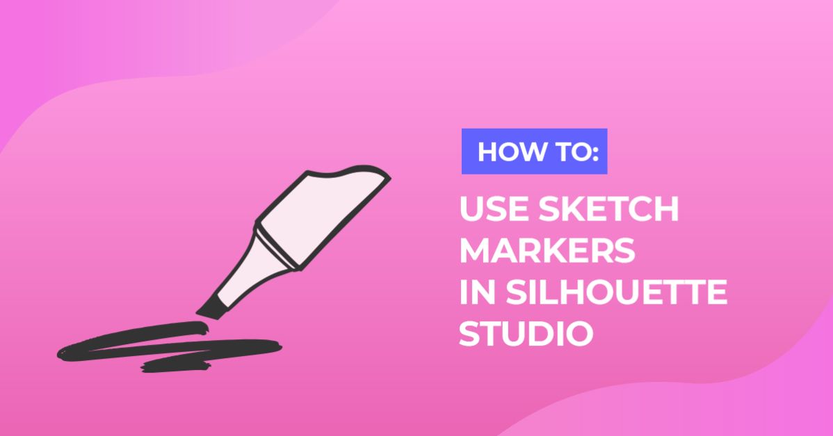 How to use Sketch Markers with Silhouette Studio