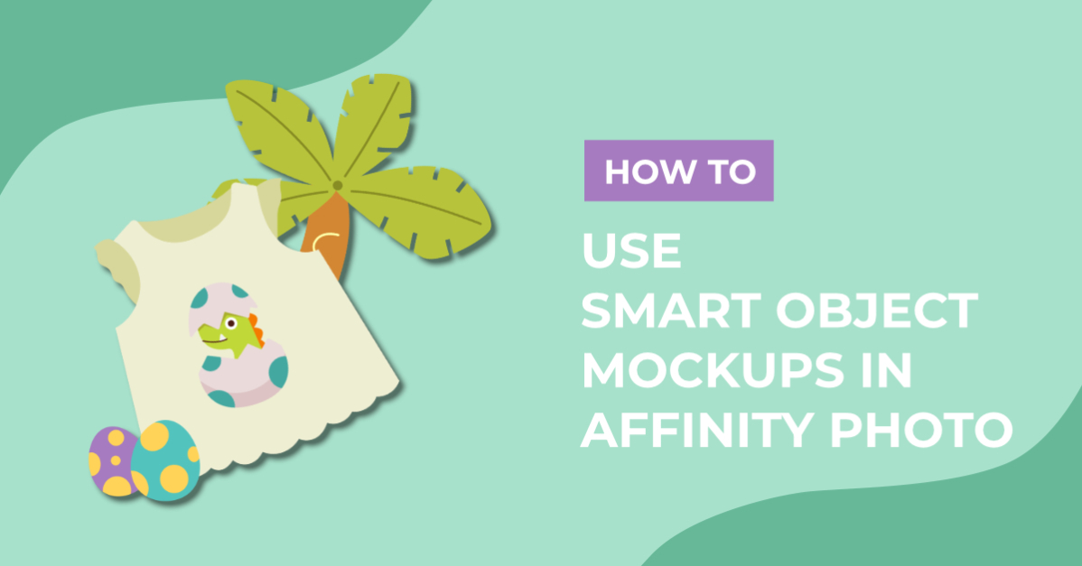 How to Use Smart Object Mockups in Affinity Photo