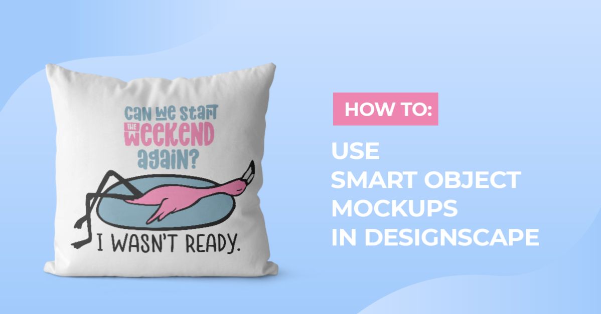 How to Use Smart Object Mockups in DesignScape