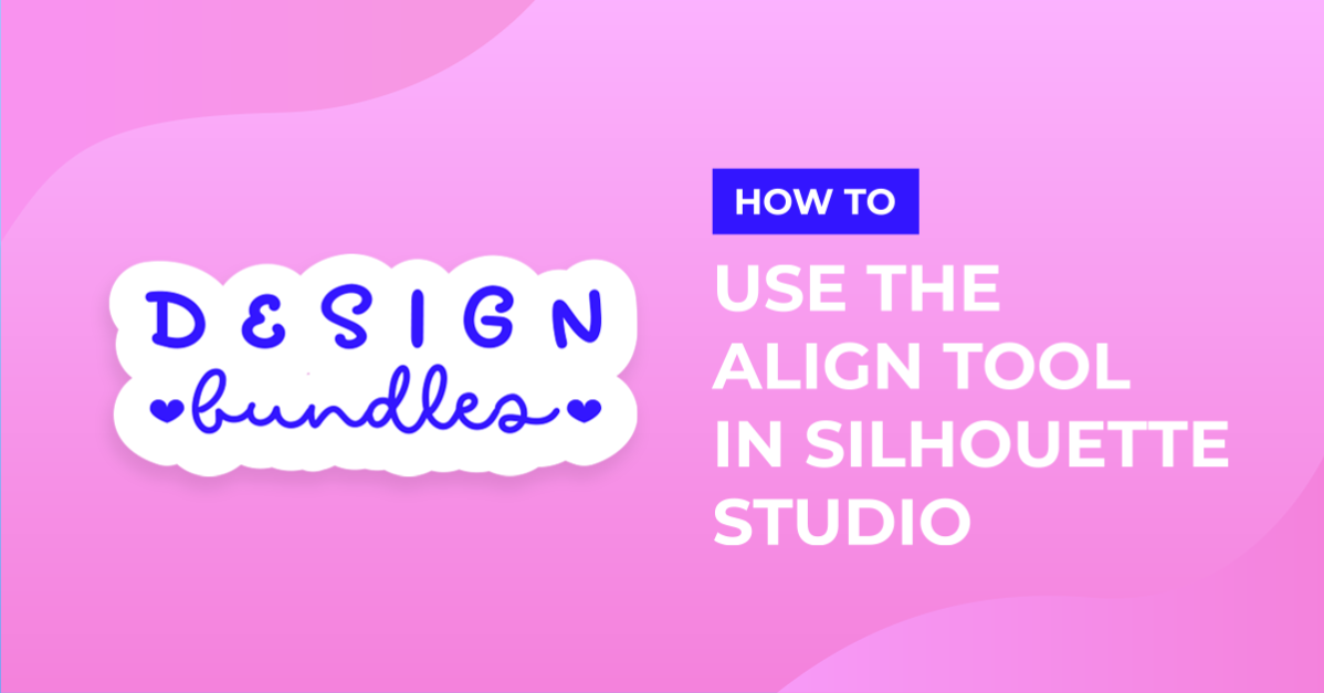 Using the Align Tool in Silhouette Studio