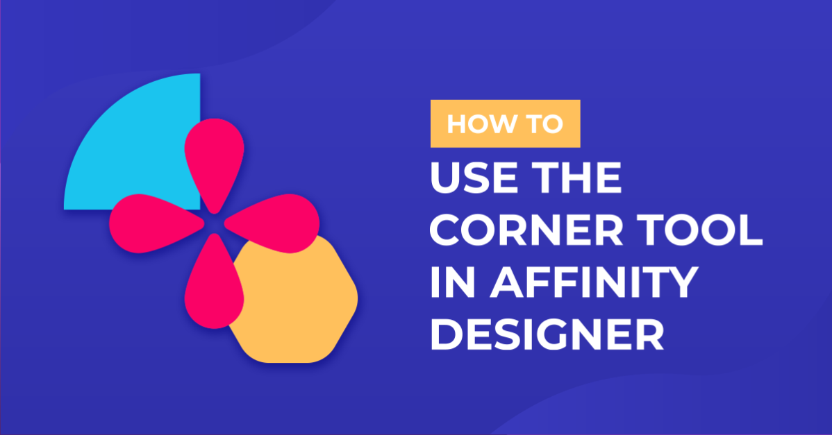 How to Use the Corner Tool in Affinity Designer