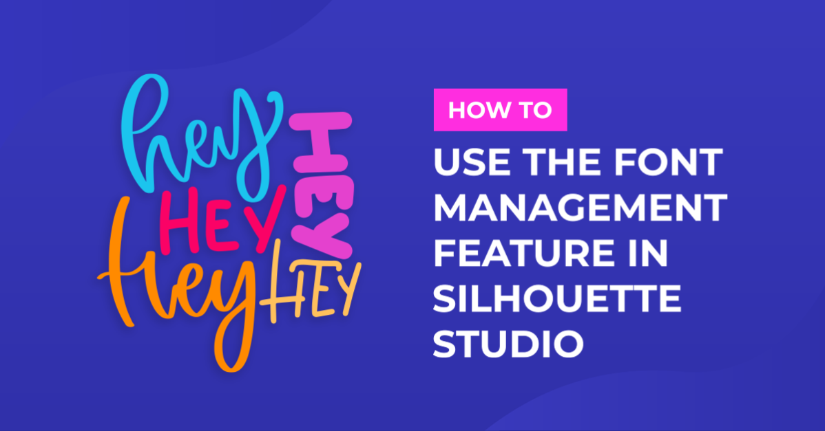 Font Management Feature in Silhouette V4.1