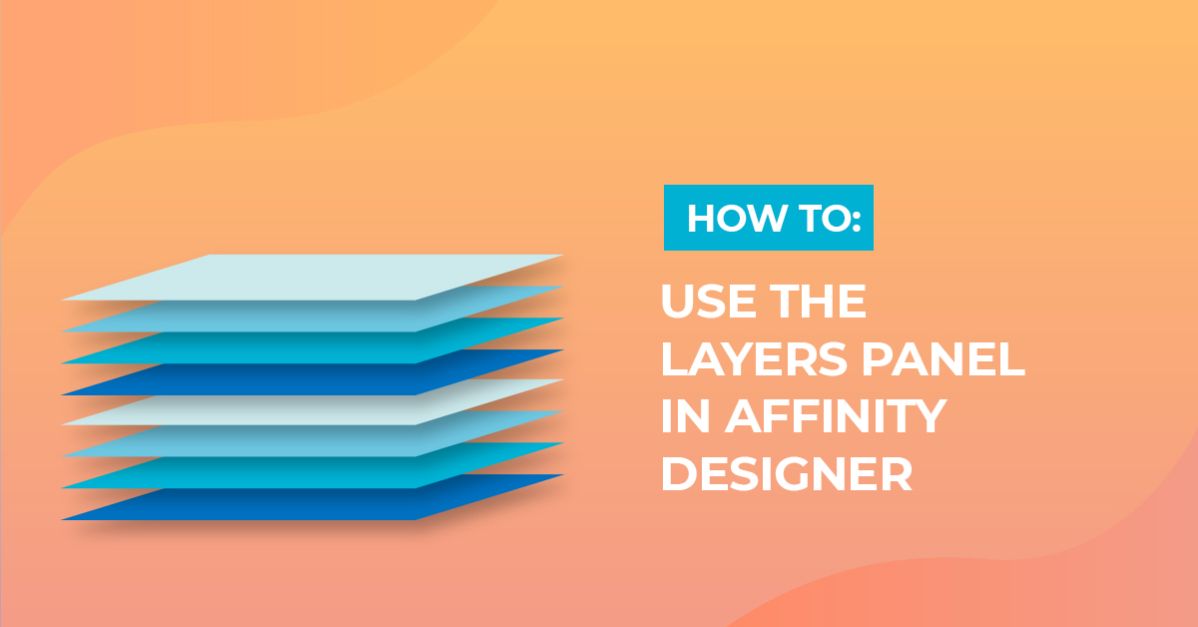 How to Use the Layers Panel in Affinity Designer