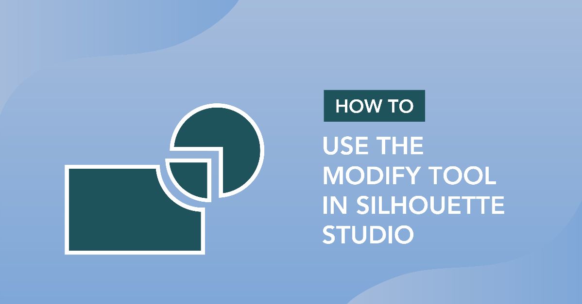 How To Use The Modify Tool In Silhouette Studio