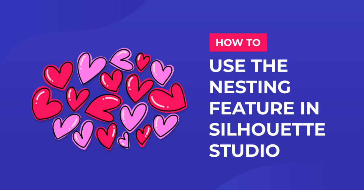 Nesting Feature in Silhouette V4.1