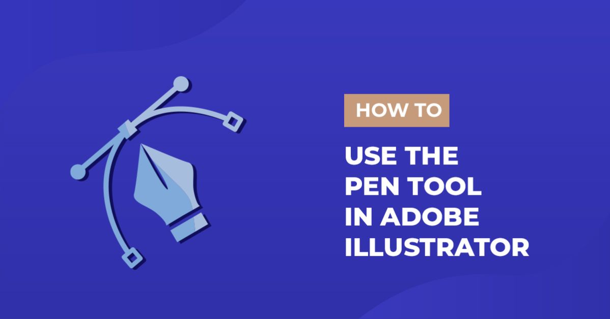 How to Use the Pen Tool in Adobe Illustrator