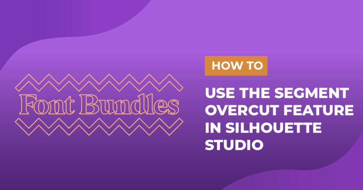 Segment Overcut Feature in Silhouette V4.1