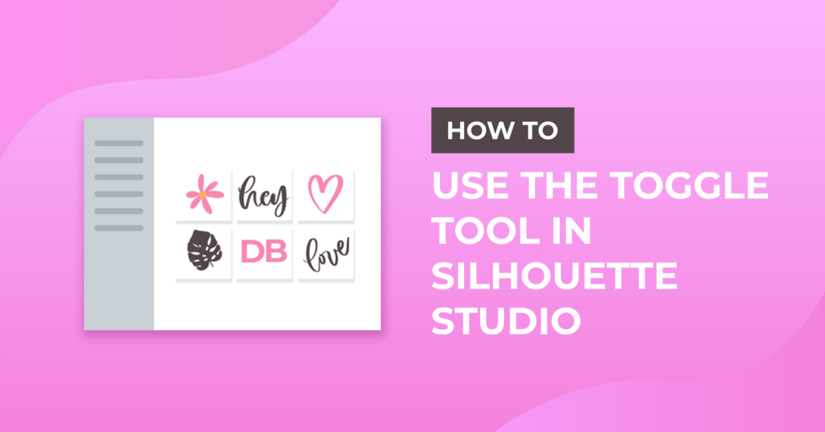 Using the Toggle Tool in Silhouette Studio