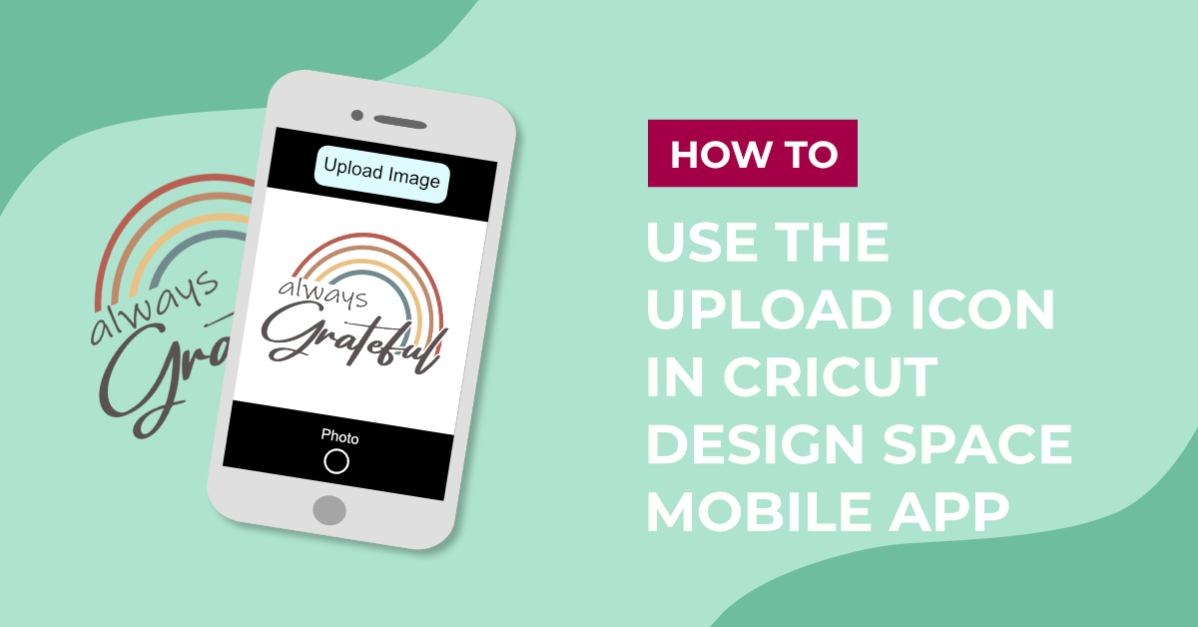 Upload Icon in Cricut Design Space Mobile App