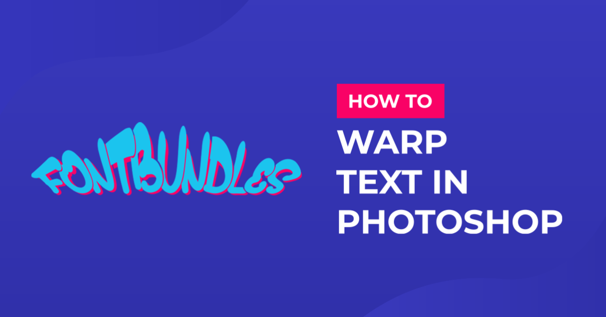 How to Warp Text in Photoshop