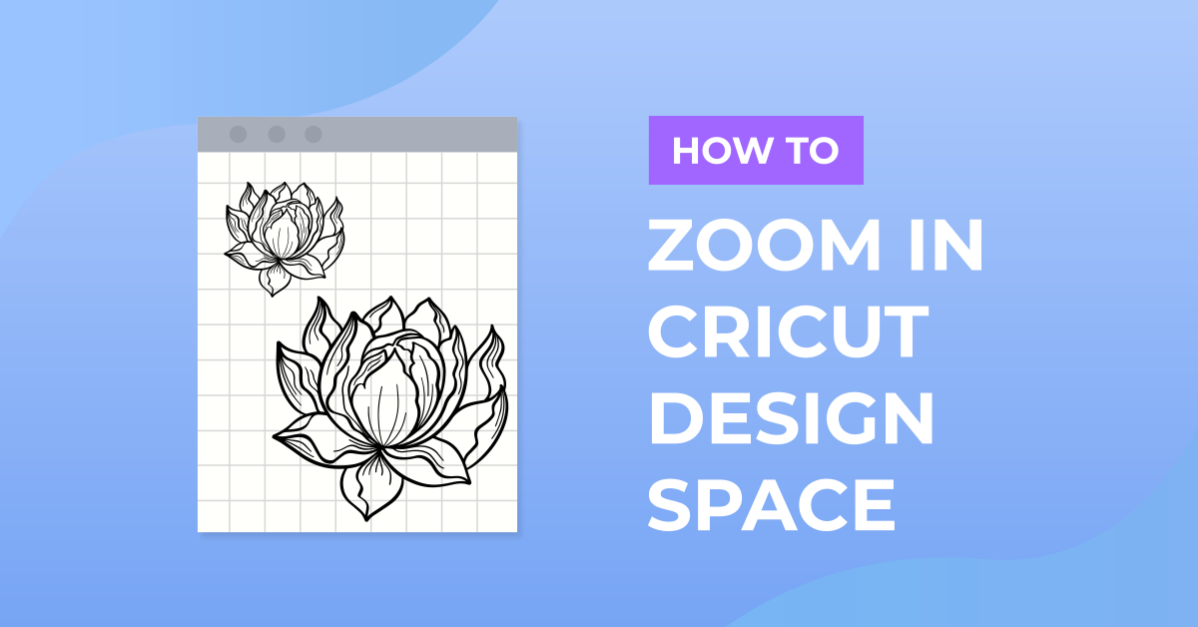 How to Zoom In Cricut Design Space