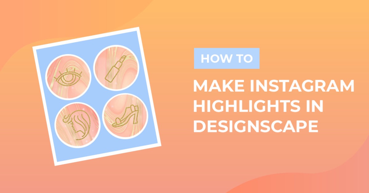 How to Create Instagram Highlights in DesignScape
