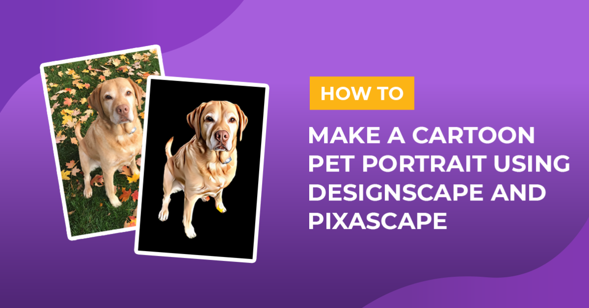How to Make a Cartoon Pet Portrait Using DesignScape and Pixascape