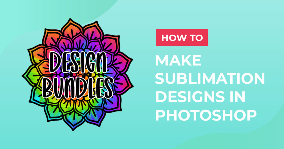 How to Make Sublimation Designs in Photoshop