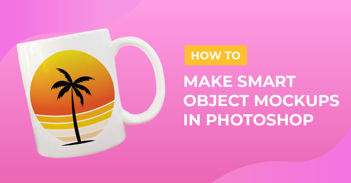 How to Make a Smart Object Mockup in Photoshop